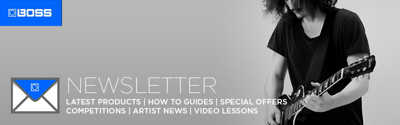 Sign up to the Boss UK email newsletter for the latest guitar news, tips and promotions